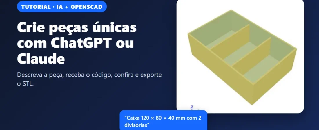 Como usar ChatGPT ou Claude para criar peças únicas para impressão 3D